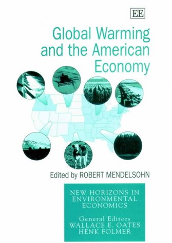Global Warming And The American Economy A Regional Assessment Of Climate Change Illustrated Edition Robert Mendelsohn