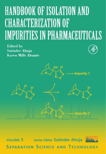 Handbook Of Isolation And Characterization Of Impurities In Pharmaceuticals 1st Edition Satinder Ahuja And Karen Mills Alsante Eds