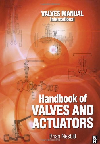 Handbook Of Valves And Actuators Brian Nesbitt