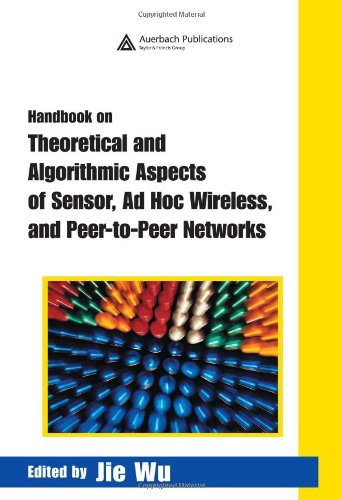Handbook On Theoretical And Algorithmic Aspects Of Sensor Ad Hoc Wireless And Peertopeer Networks 1st Edition Jie Wu