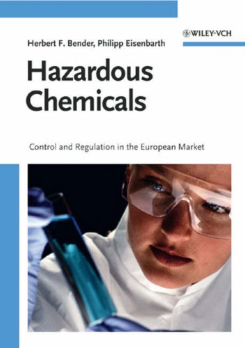 Hazardous Chemicals Control And Regulation In The European Market Herbert F Bender