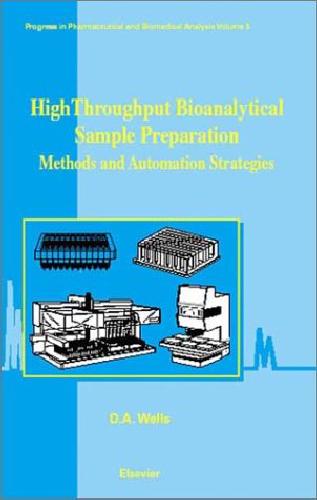 High Throughput Bioanalytical Sample Preparation Methods And Automation Strategies 1st Edition David A Wells Eds