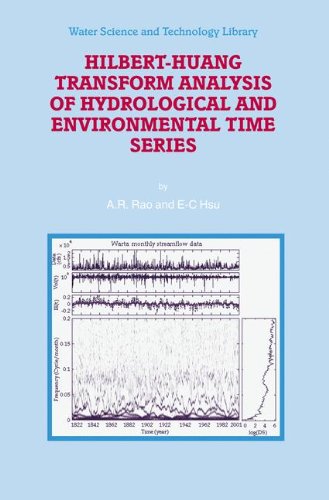Hilberthuang Transform Analysis Of Hydrological And Environmental Time Series 1st Edition Ar Rao