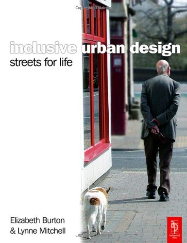 Inclusive Urban Design Streets For Life 1st Edition Elizabeth Burton