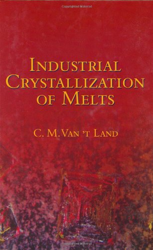 Industrial Crystallization Of Melts 1st Edition Cm Van T Land