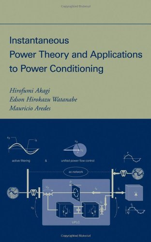 Instantaneous Power Theory And Applications To Power Conditioning Hirofumi Akagi