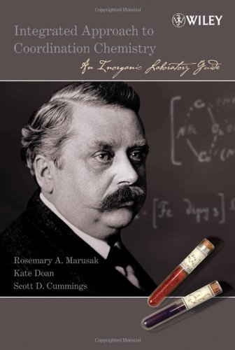 Integrated Approach To Coordination Chemistry An Inorganic Laboratory Guide 1st Edition Rosemary A Marusak