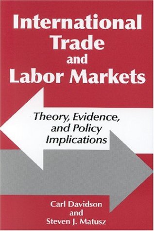 International Trade And Labor Markets Theory Evidence And Policy Implications Carl Davidson