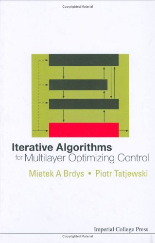 Iterative Algorithms For Multilayer Optimizing Control Illustrated Edition Mietek A Brdys
