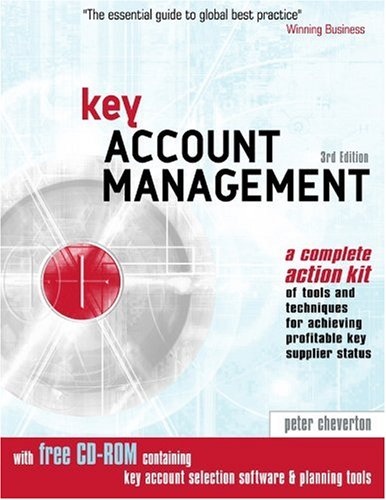 Key Account Management A Complete Action Kit Of Tools And Techniques For Achieving Profitable Key Supplier Status 3rd Peter Cheverton