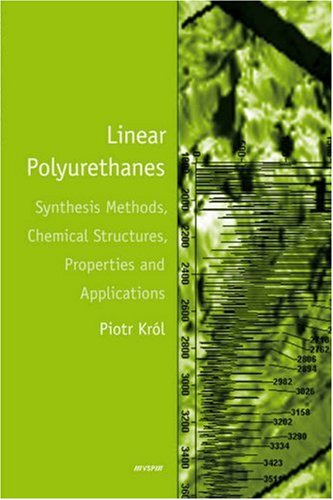 Linear Polyurethanes Synthesis Methods Chemical Structures Properties And Applications 1st Edition Piotr Krol