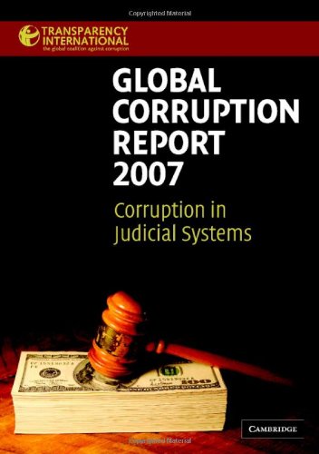 Global Corruption Report 2007 Corruption In Judicial Systems 1st Edition Transparency International