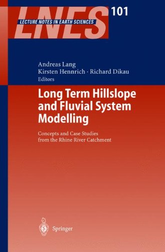 Long Term Hillslope And Fluvial System Modelling 1st Edition Andreas Lang