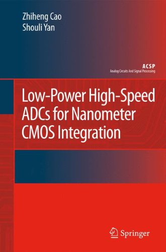Lowpower Highspeed Adcs For Nanometer Cmos Integration 1st Edition Zhiheng Cao