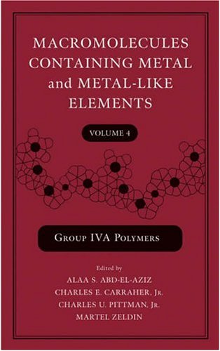 Macromolecules Containing Metal And Metallike Elements Group Iva Polymers 1st Edition Alaa S Abdelaziz
