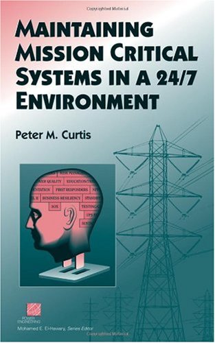Maintaining Mission Critical Systems In A 247 Environment Peter M Curtis