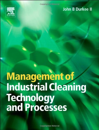 Management Of Industrial Cleaning Technology And Processes 1st Edition John B Durkee
