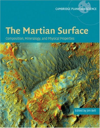 Martian Surface Composition Mineralogy And Physical Properties Illustrated Edition Jim Bell