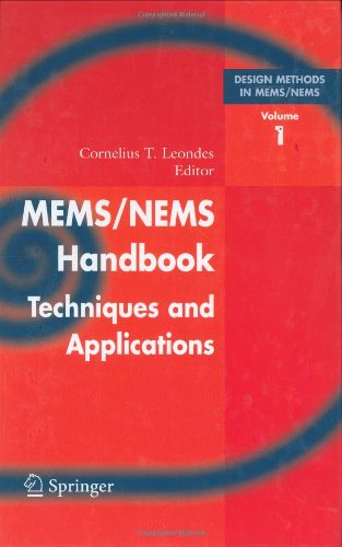 Memsnems 1 Handbook Techniques And Applications Design Methods 2 Fabrication Techniques 3 Manufacturing Methods 4 Sensors And Actuators 5 Medical Applications And Moems V 1 Cornelius T Leondes