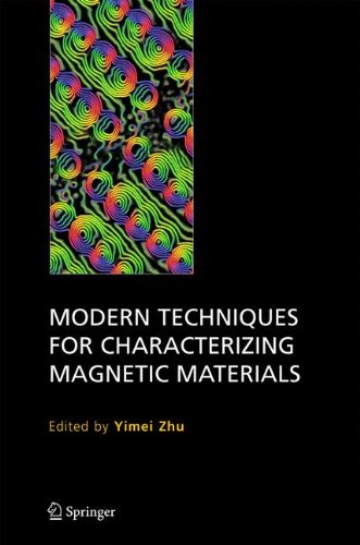 Modern Techniques For Characterizing Magnetic Materials 1st Edition Yimei Zhu