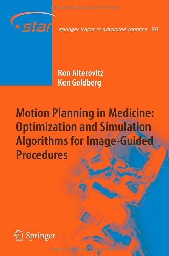 Motion Planning In Medicine Optimization And Simulation Algorithms For Imageguided Procedures 1st Edition Ron Alterovitz