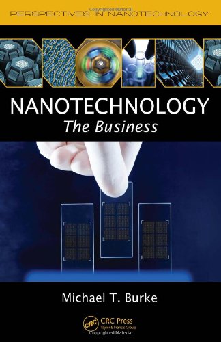 Nanotechnology The Business Michael T Burke