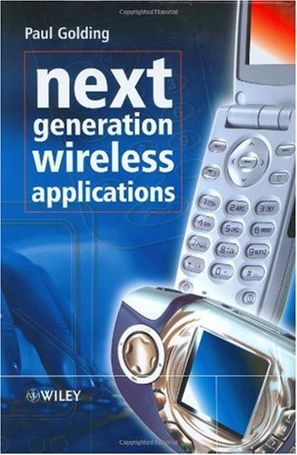 Next Generation Wireless Applications 1st Edition Paul Golding
