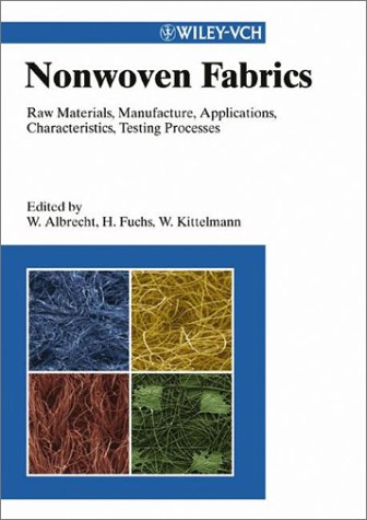 Nonwoven Fabrics Raw Materials Manufacture Applications Characteristics Testing Processes Updated Wilhelm Albrecht