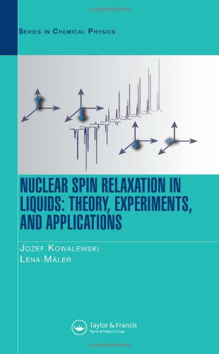 Nuclear Spin Relaxation In Liquids Theory Experiments And Applications 1st Edition Jozef Kowalewski