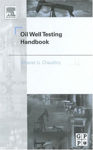 Oil Well Testing Handbook 1st Edition Amanat Chaudhry