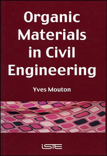 Organic Materials In Civil Engineering Yves Mouton