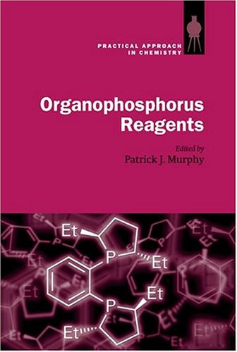 Organophosphorus Reagents A Practical Approach In Chemistry Patrick J Murphy
