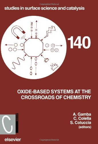 Oxidebased Systems At The Crossroads Of Chemistry Volume 140 Studies In Surface Science And Catalysis Volume 140 1st Edition Colella