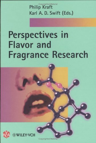 Perspectives In Flavor And Fragrance Research Philip Kraft Karl A D Swift