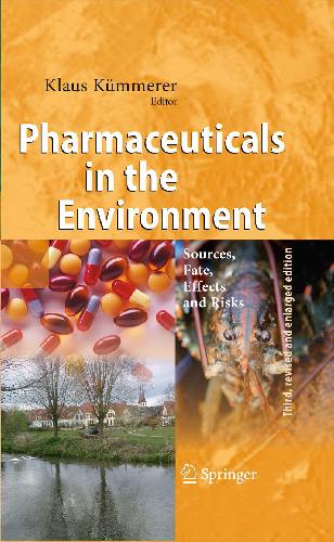Pharmaceuticals In The Environment Source Fate Effects And Risk 3rd Ed Klaus Kmmerer