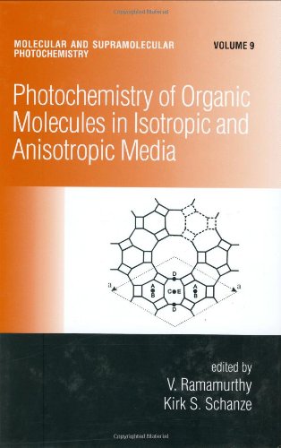Photochemistry Of Organic Molecules In Isotropic And Anisotropic Media 1st Edition V Ramamurthy