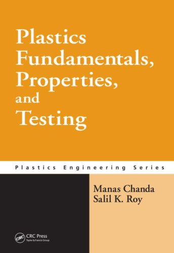 Plastics Fundamentals, Properties, and Testing 1st edition Manas Chanda