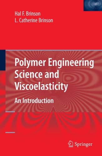 Polymer Engineering Science And Viscoelasticity An Introduction 1st Edition Hal F Brinson