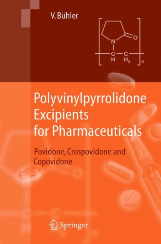 Polyvinylpyrrolidone Excipients For Pharmaceuticals Povidone Crospovidone And Copovidone 1st Edition Volker Bhler