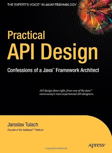 Practical Api Design Confessions Of A Java Framework Architect 1st Edition Jaroslav Tulach
