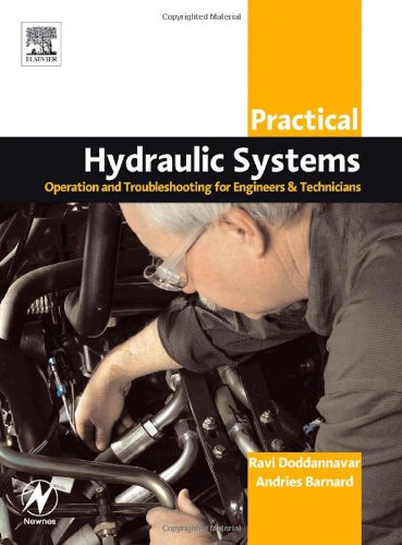 Practical Hydraulic Systems Operation And Troubleshooting For Engineers And Technicians Ravi Doddannavar Beng Mecheng