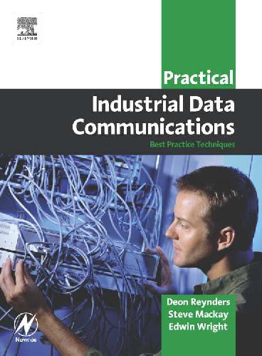 Practical Industrial Data Communications Best Practice Techniques Deon Reynders Pr Eng Bsc Eleceng Hons Mba