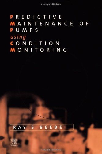 Predicitive Maintenance Of Pumps Using Condition Monitoring Raymond S Beebe