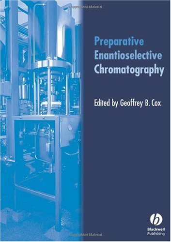 Preparative Enantioselective Chromatography 1st Edition Geoffrey Cox