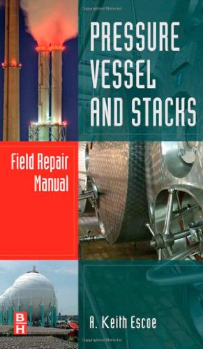Pressure Vessel And Stacks Field Repair Manual Keith Escoe