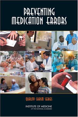 Preventing Medication Errors Quality Chasm Series 1st Edition Committee On Identifying And Preventing Medication Errors