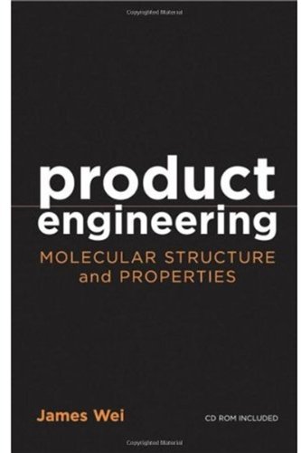 Product Engineering Molecular Structure And Properties James Wei