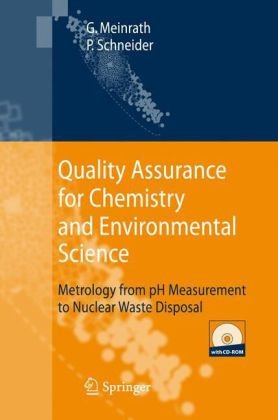 Quality Assurance For Chemistry And Environmental Science Metrology From Ph Measurement To Nuclear Waste Disposal 1st Edition Gnther Meinrath