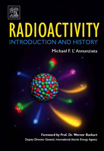 Radioactivity Introduction And History 1st Edition Michael F Lannunziata