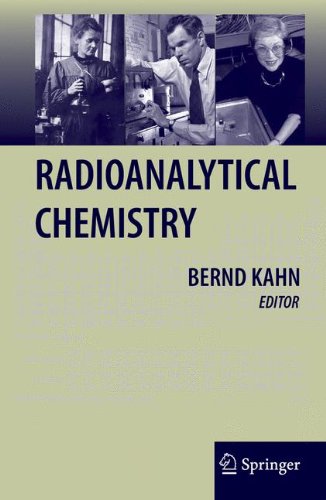 Radioanalytical Chemistry 1st Edition Bernd Kahn